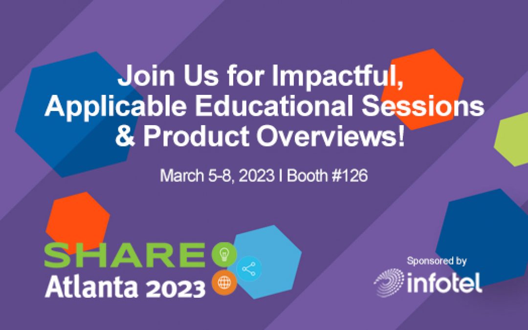 Infotel Announces Sponsorship of SHARE Atlanta 2023, to Be Held March 5-8 at Hyatt Regency