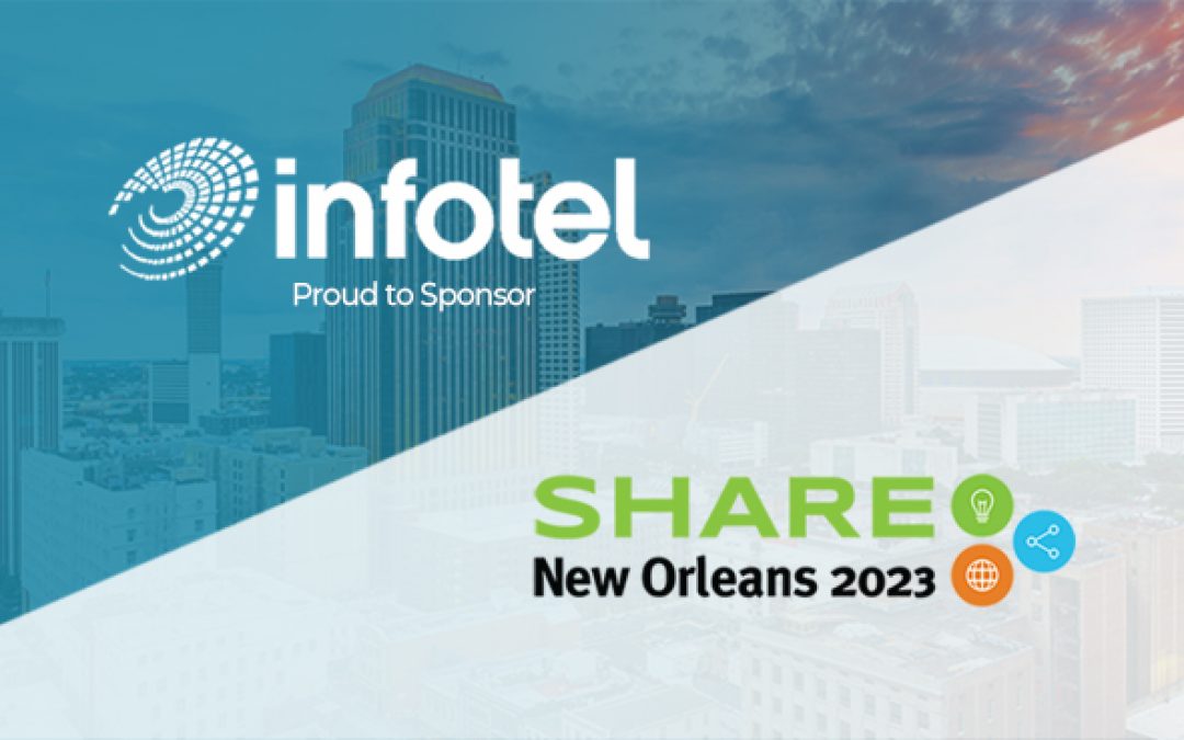 Infotel Corp Announces Sponsorship of SHARE New Orleans 2023, Showcasing Latest Mainframe Automation and Software Solutions for Enterprise IT Leaders