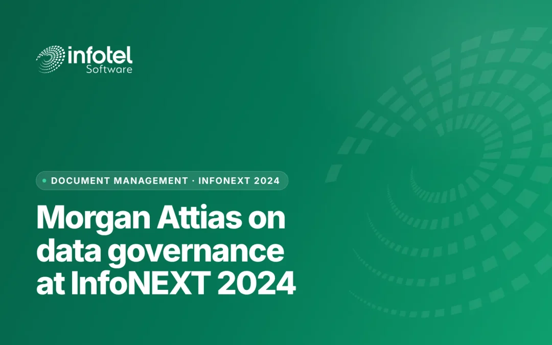 Infotel Software visual, Document Management: “Morgan Attias on data governance at InfoNEXT 2024”