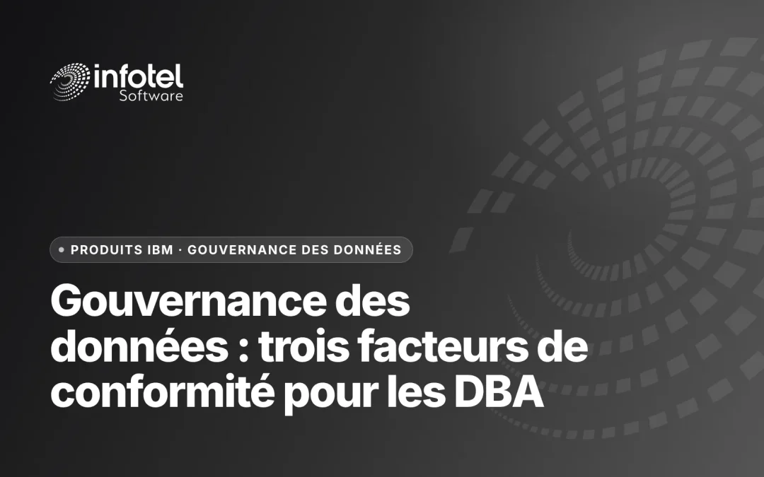 Gouvernance des données : son importance et trois facteurs de conformité essentiels que les administrateurs de bases de données doivent considérer