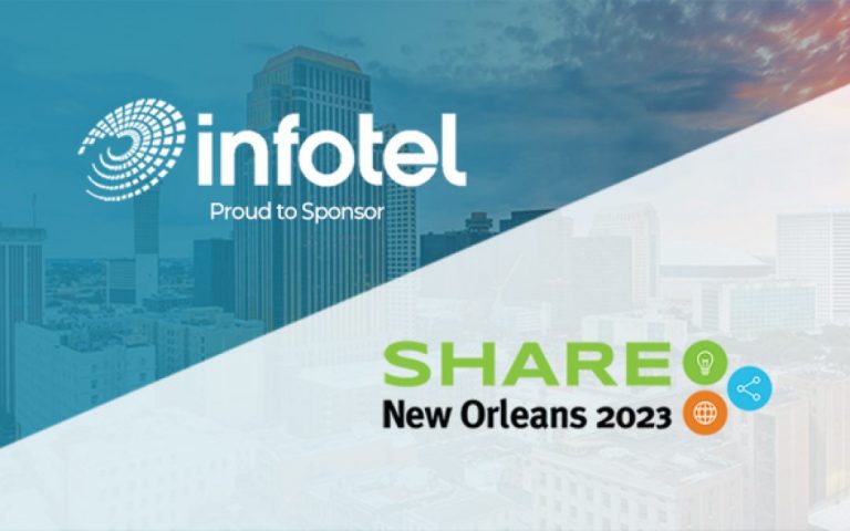 Infotel Corp’s Sponsorship of SHARE New Orleans Announced. Join Us as We Continue to Help Advance Mainframe Initiatives Worldwide.