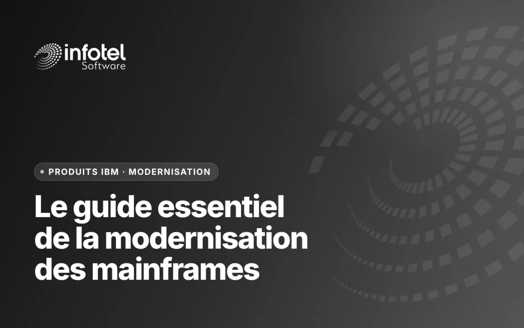 Visuel Infotel Software, Produits IBM : « Le guide essentiel de la modernisation des mainframes »
