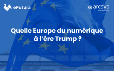 eFutura organise la 10ème Journée de la Transition Numérique : Quelle Europe du numérique à l’ère Trump ?