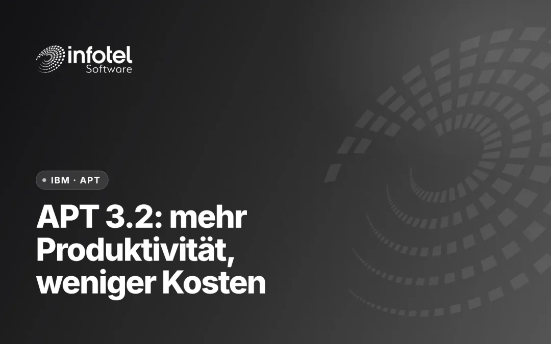 APT version 3.2.00: Neue Funktionen zur Steigerung der Produktivität, Kostensenkung und signifikanten Verbesserung der Developer Experience