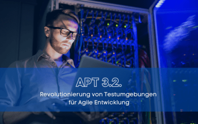 APT version 3.2.00: Neue Funktionen zur Steigerung der Produktivität, Kostensenkung und signifikanten Verbesserung der Developer Experience
