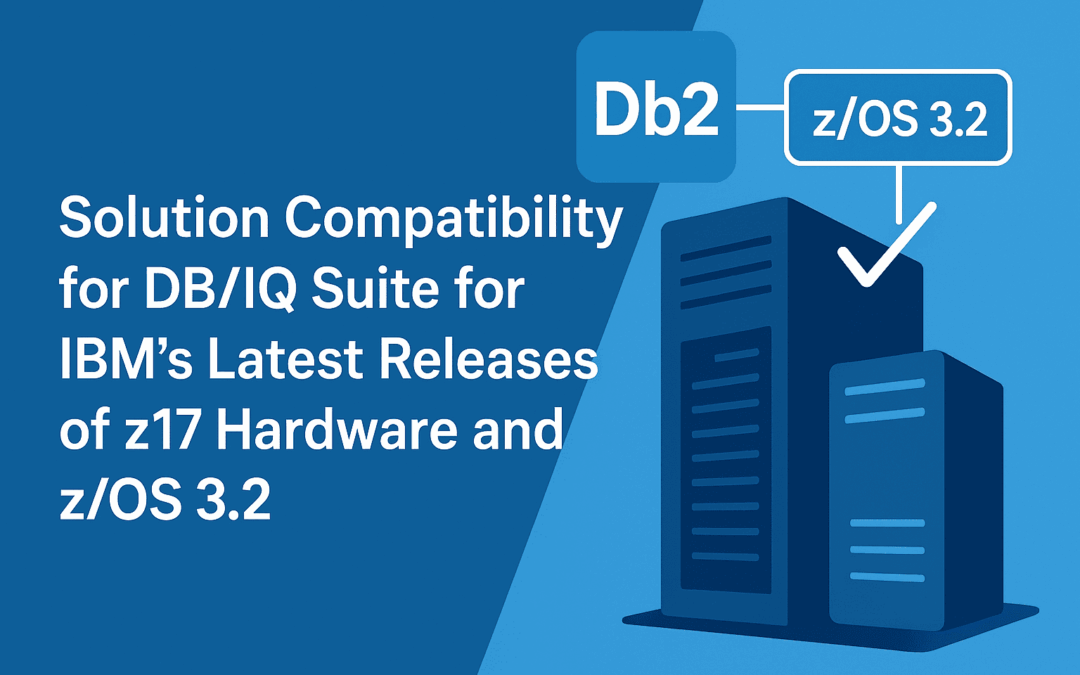 Infotel Announces Solution Compatibility for Its DB/IQ Suite for IBM’s Latest Releases of z17 Hardware and z/OS 3.2
