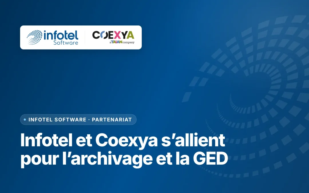 Visuel Infotel Software : « Infotel et Coexya s’allient pour l’archivage et la GED »