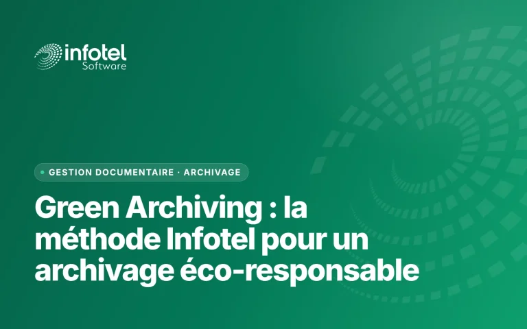 Green Archiving : Infotel dévoile sa méthodologie pour un archivage électronique éco-responsable