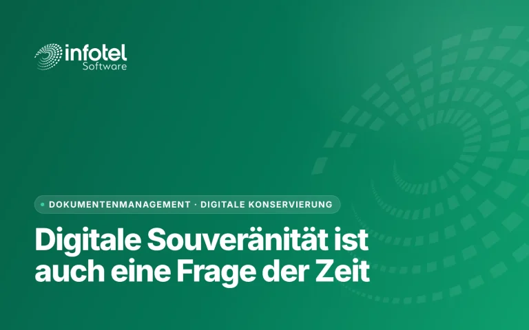 Heute bewahren, um morgen zu verstehen: Digitale Souveränität ist auch eine Frage der Zeit